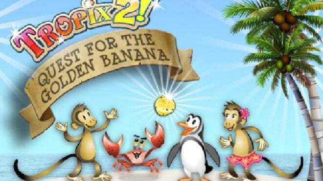 Tropix 2: The Quest For the Golden Banana Free Download