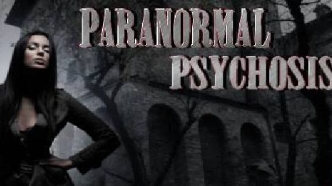 Paranormal Psychosis Free Download