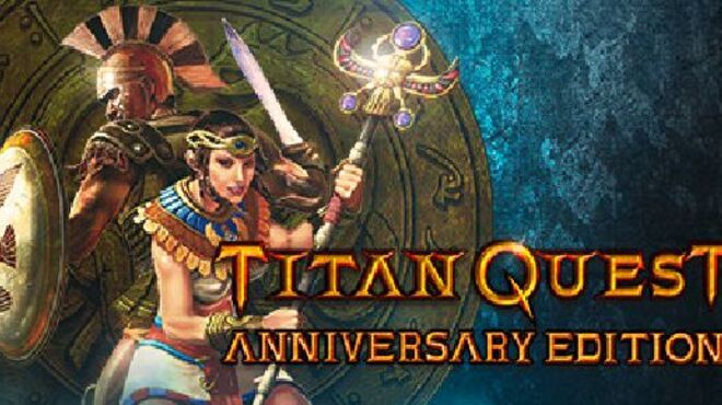 Titan Quest Anniversary Edition Free Download