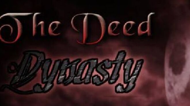 The Deed: Dynasty Free Download