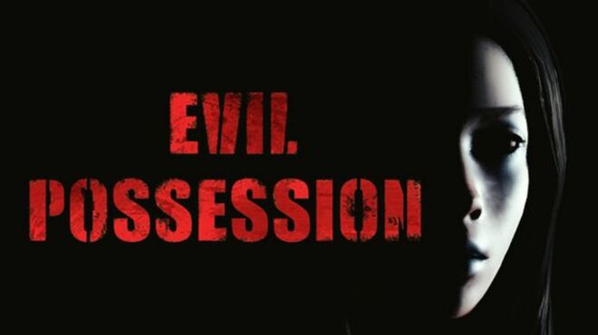 EVIL POSSESSION Free Download