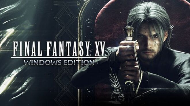 FINAL FANTASY XV WINDOWS EDITION Free Download