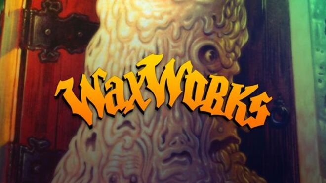 Waxworks Free Download