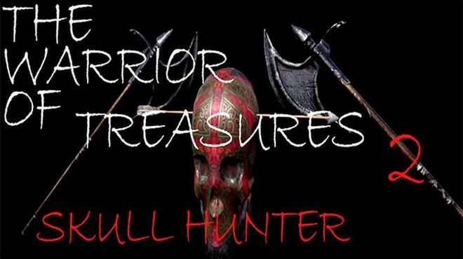 The Warrior Of Treasures 2: Skull Hunter Free Download