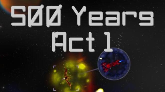 500 Years Act 1 Free Download