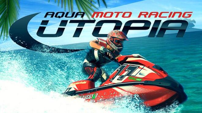 Aqua Moto Racing Utopia Free Download