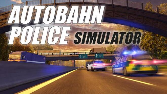 Autobahn Police Simulator Free Download