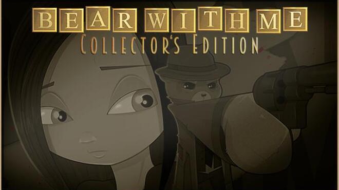 Bear With Me - Collector's Edition Free Download