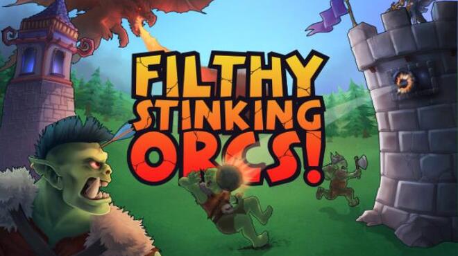 Filthy, Stinking, Orcs! Free Download