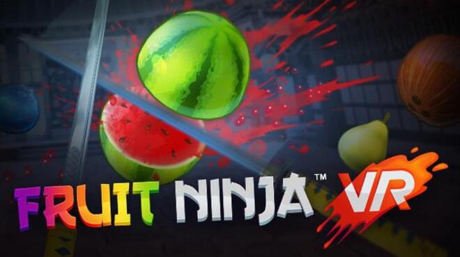 Fruit Ninja VR Free Download