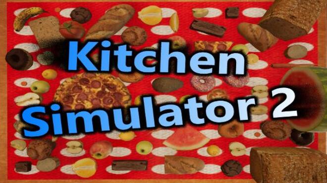 Kitchen Simulator 2 Free Download