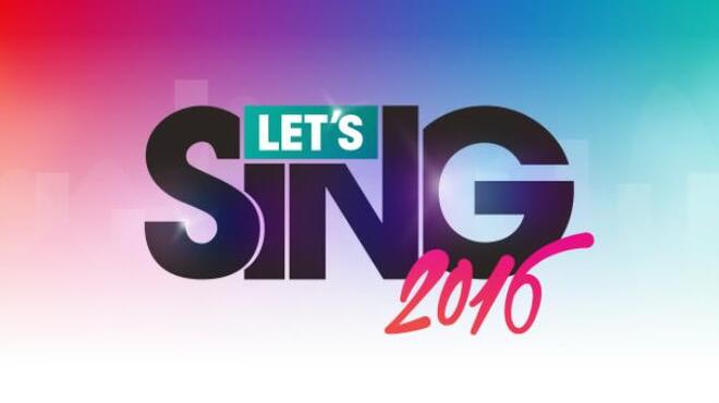 Let's Sing 2016 Free Download