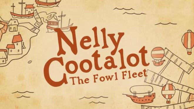 Nelly Cootalot: The Fowl Fleet Free Download