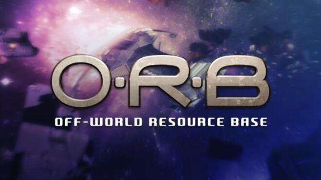 O.R.B.: Off-World Resource Base Free Download