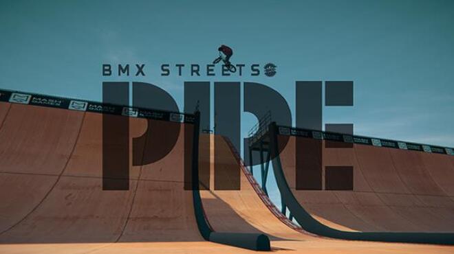 PIPE by BMX Streets Free Download