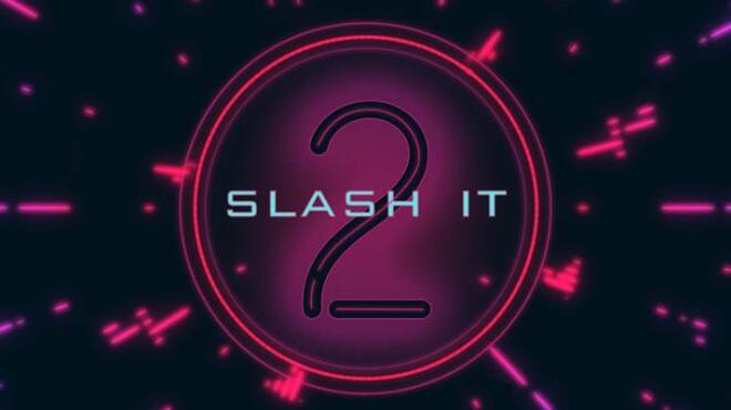 Slash It 2 Free Download