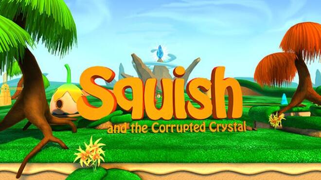 Squish and the Corrupted Crystal Free Download