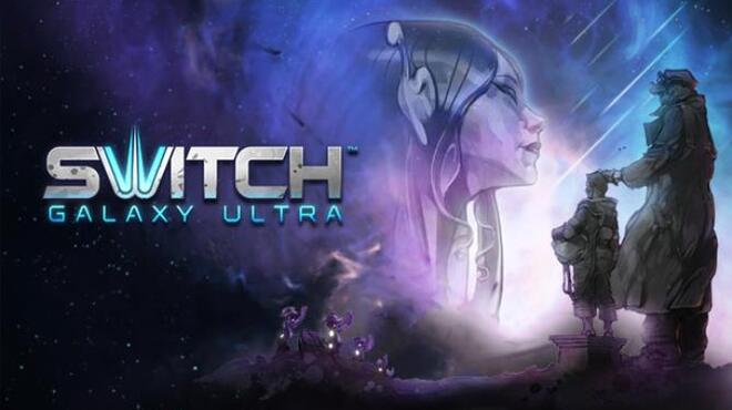 Switch Galaxy Ultra Free Download