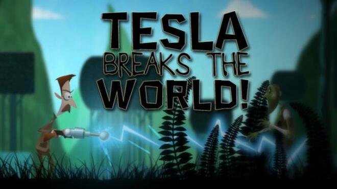 Tesla Breaks the World! Free Download