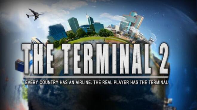 The Terminal 2 Free Download