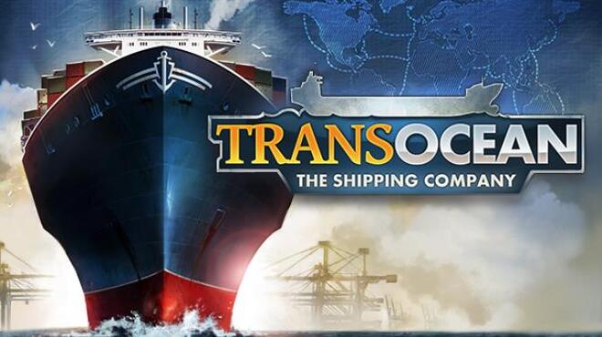 TransOcean: The Shipping Company Free Download