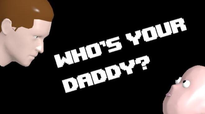 Who's Your Daddy Free Download