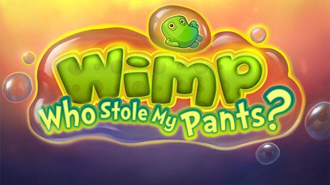 Wimp: Who Stole My Pants? Free Download