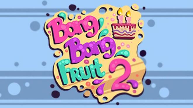 Bang Bang Fruit 2 Free Download