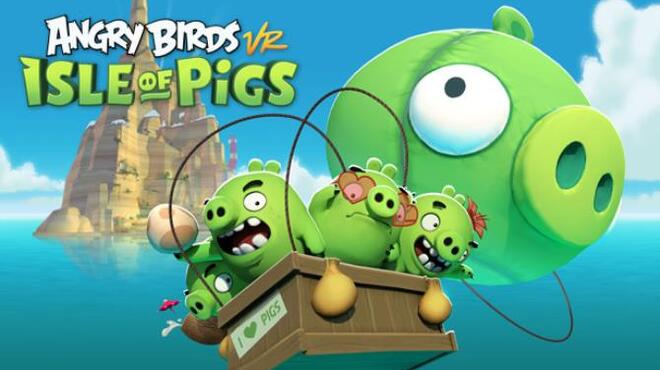 Angry Birds VR: Isle of Pigs Free Download