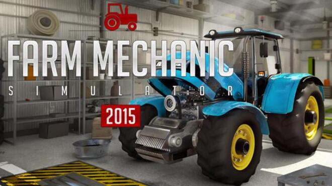 Farm Mechanic Simulator 2015 Free Download