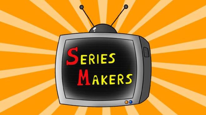 SERIES MAKERS Free Download