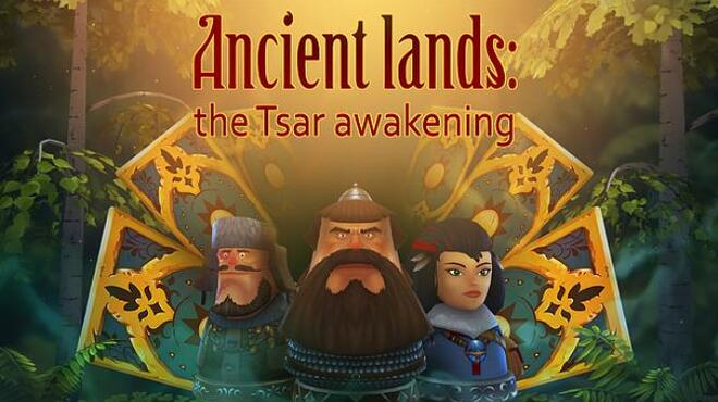 Ancient lands: the Tsar awakening Free Download