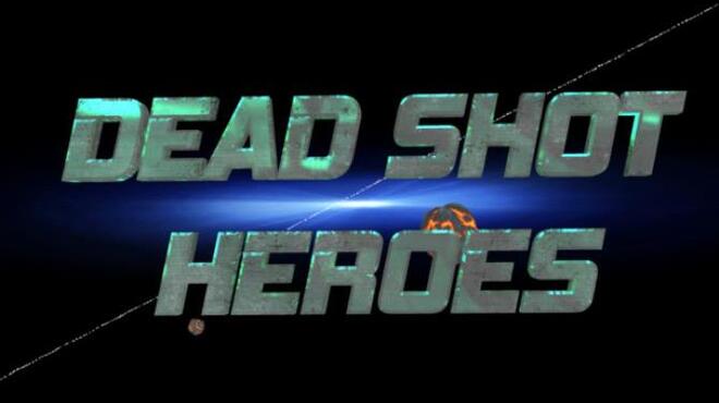 Dead Shot Heroes Free Download