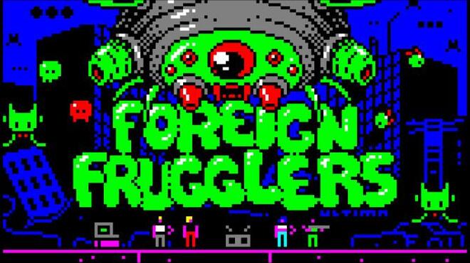 Foreign Frugglers Free Download