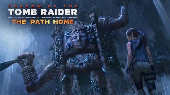 Shadow of the Tomb Raider - The Path Home Free Download