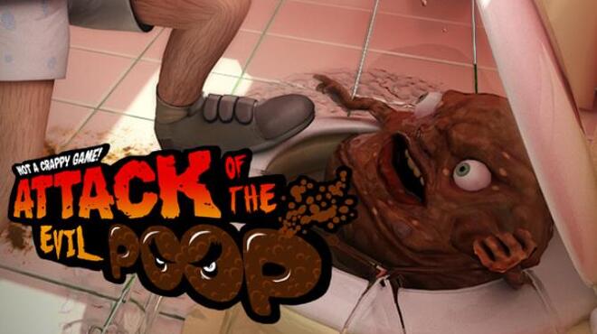 ATTACK OF THE EVIL POOP Free Download