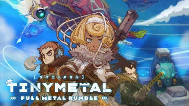 TINY METAL: FULL METAL RUMBLE Free Download