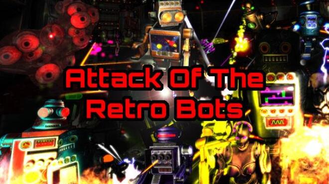 Attack Of The Retro Bots Free Download