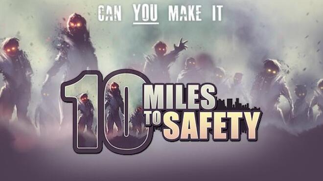 10 Miles To Safety Free Download