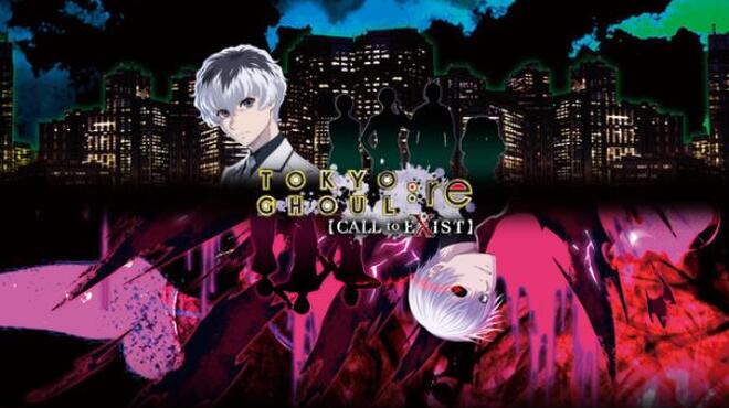 TOKYO GHOUL:re [CALL to EXIST] Free Download