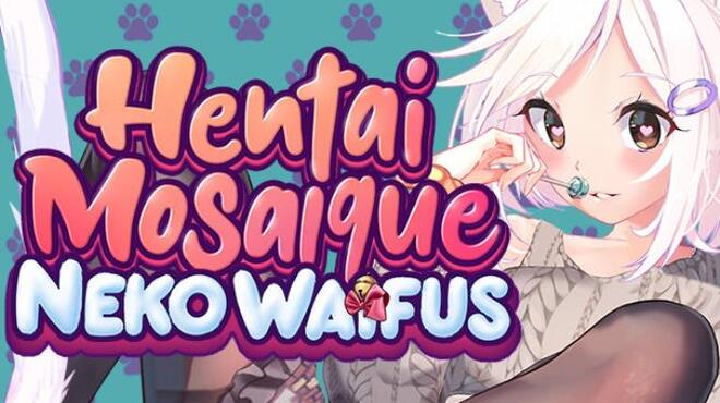 Hentai Mosaique Neko Waifus Free Download