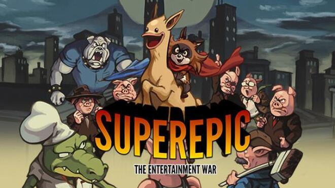 SuperEpic: The Entertainment War Free Download