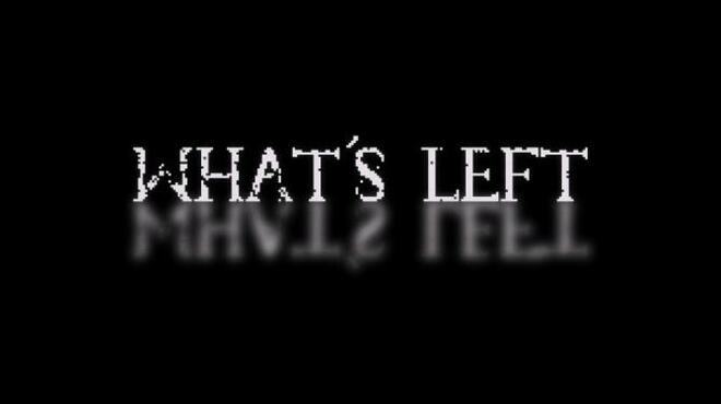 What's Left Free Download