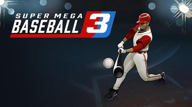 Super Mega Baseball 3 Free Download