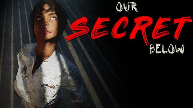 Our Secret Below Free Download