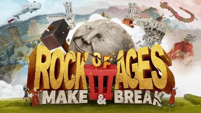 Rock of Ages 3: Make & Break Free Download