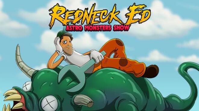 Redneck Ed: Astro Monsters Show Free Download