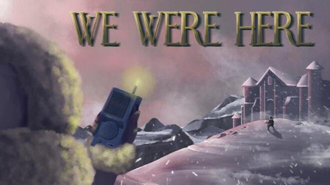 We Were Here Free Download