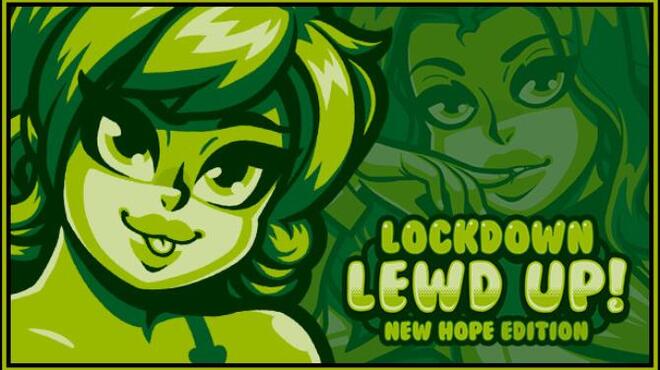 Lockdown Lewd UP! ❤️ New Hope Edition Free Download