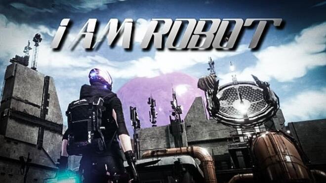 I Am Robot Free Download